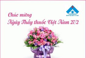 CHÚC MỪNG NGÀY THẦY THUỐC VIỆT NAM 27/2