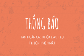 THÔNG BÁO TẠM HOÃN CÁC KHÓA ĐÀO TẠO TẠI BỆNH VIỆN MẮT