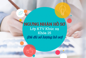 THÔNG BÁO NGƯNG NHẬN HỒ SƠ LỚP KỸ THUẬT VIÊN KHÚC XẠ KHÓA 25 (ĐÃ ĐỦ SỐ LƯỢNG HỒ SƠ)