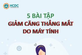 5 BÀI TẬP GIÚP MẮT GIẢM CĂNG THẲNG