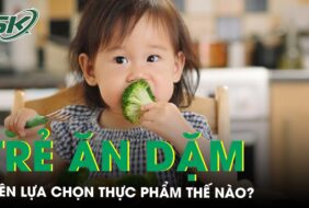 Trẻ ăn dặm nên lựa chọn thực phẩm thế nào?