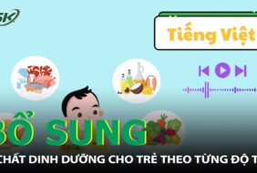 Những Vi Chất Thiết Yếu Cần Bổ Sung Cho Trẻ Theo Từng Độ Tuổi