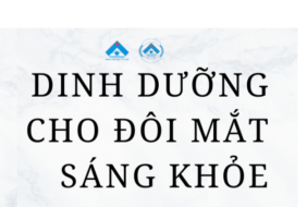 DINH DƯỠNG CHO ĐÔI MẮT SÁNG KHỎE