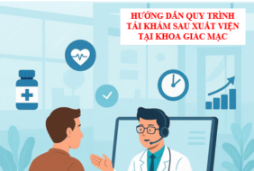HƯỚNG DẪN QUY TRÌNH TÁI KHÁM SAU XUẤT VIỆN TẠI KHOA GIÁC MẠC