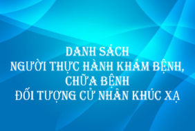 BỆNH VIỆN MẮT – DANH SÁCH NGƯỜI THỰC HÀNH KHÁM BỆNH, CHỮA BỆNH – ĐỐI TƯỢNG CỬ NHÂN KHÚC XẠ