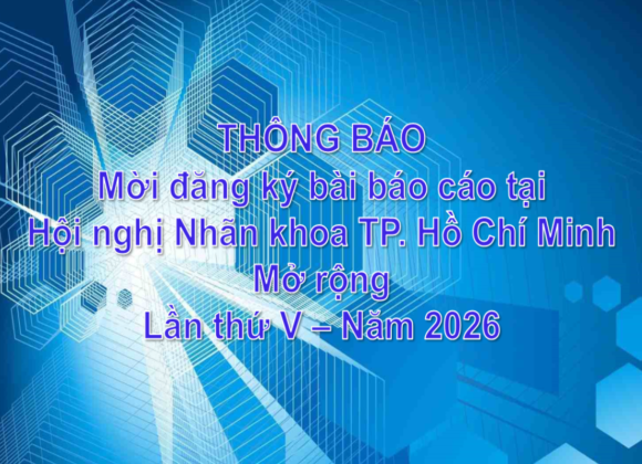 BỆNH VIỆN MẮT – THÔNG BÁO MỜI ĐĂNG KÝ BÀI BÁO CÁO TẠI HỘI NGHỊ NHÃN KHOA TP.HCM MỞ RỘNG LẦN THỨ V – NĂM 2026
