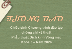 Bệnh viện Mắt – Thông báo chiêu sinh Chương trình đào tạo chứng chỉ kỹ thuật Phẫu thuật Dịch kính Võng mạc Khóa 3 – Năm 2026