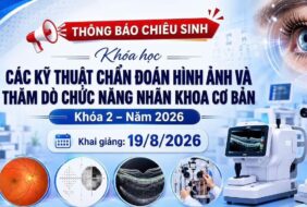 Thông báo chiêu sinh khóa học các kỹ thuật chẩn đoán hình ảnh và thăm dò chức năng nhãn khoa cơ bản Khóa 2 – Năm 2026