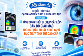 Bệnh viện Mắt – Thông báo mời tham dự Chuỗi hội thảo cập nhật kiến thức y khoa liên tục chuyên đề “Ứng dụng thiết bị chụp cắt lớp – bản đồ giác mạc trong phẫu thuật khúc xạ và đục thủy tinh thể cao cấp” tại Bệnh viện Mắt
